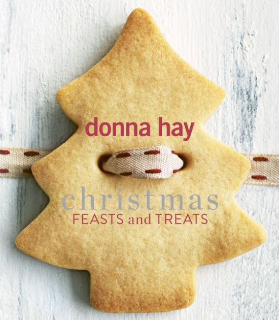 Donna Hay Christmas Feasts and Treats Cookbook Divas