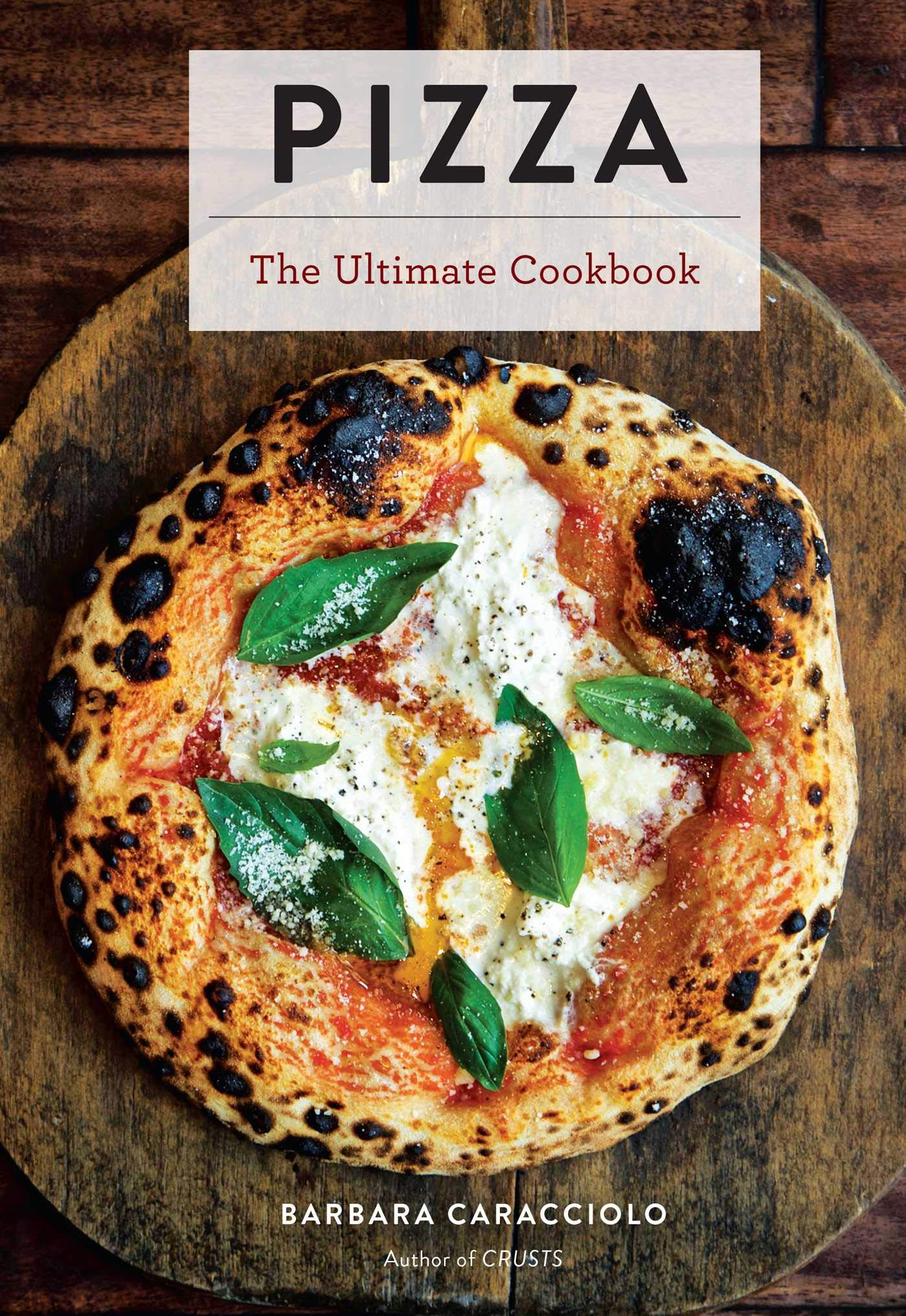 Pizza The Ultimate Cookbook Cookbook Divas