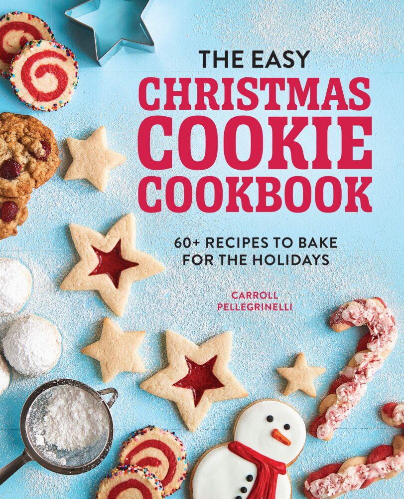 The Easy Christmas Cookie Cookbook 60+ Recipes to Bake for the