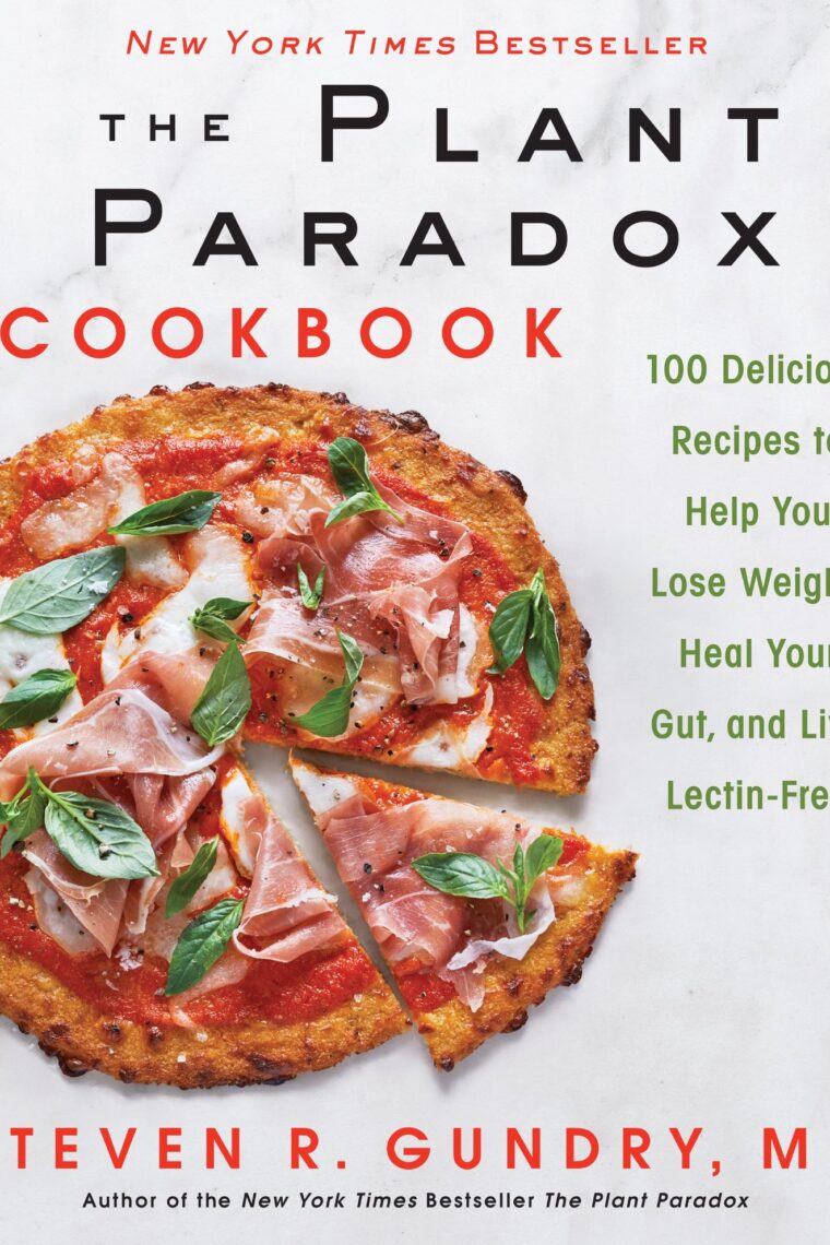 The Plant Paradox Cookbook 100 Delicious Recipes to Help