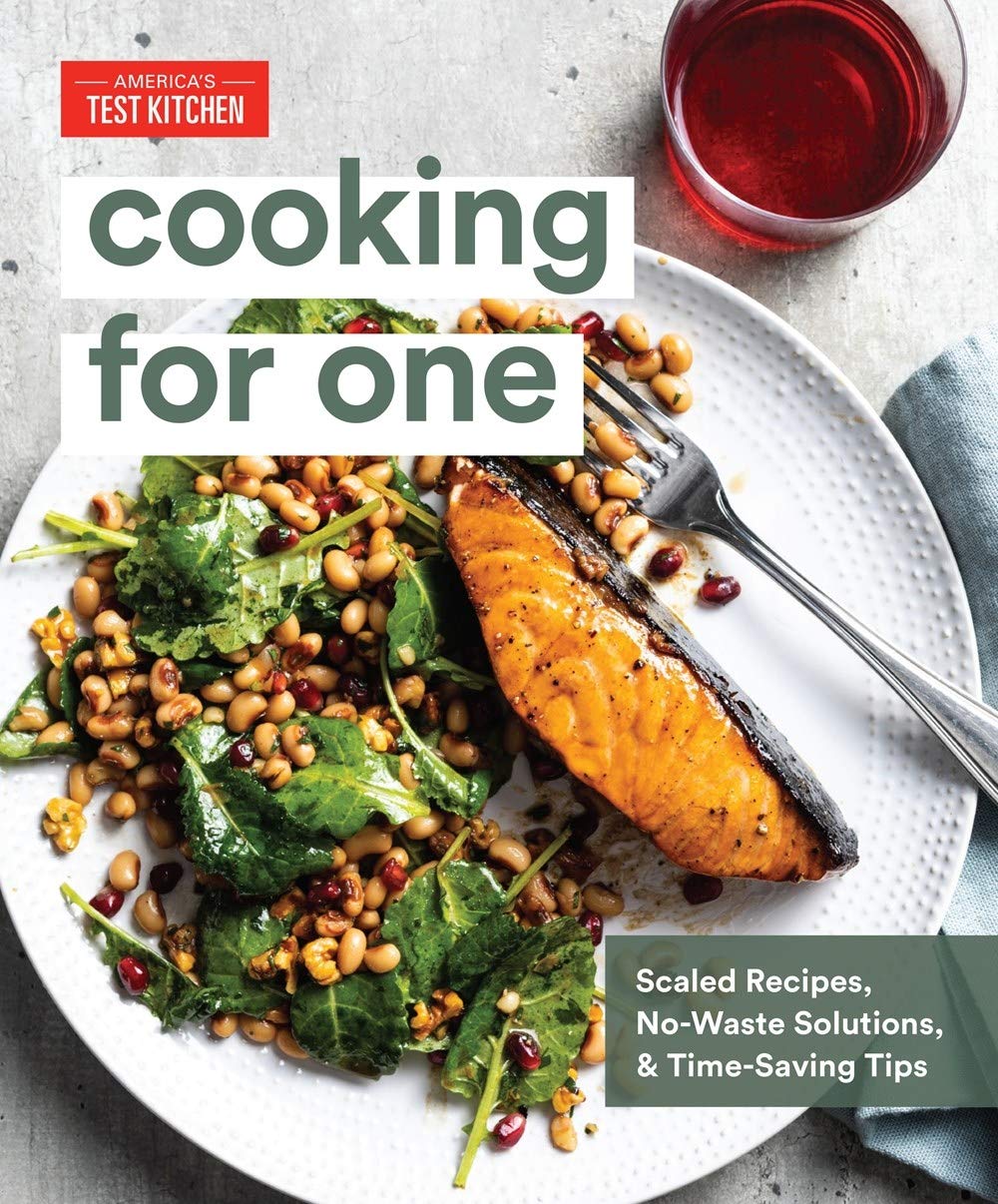 Cooking for One Cookbook: Scaled Recipes, No-Waste Solutions, and Time