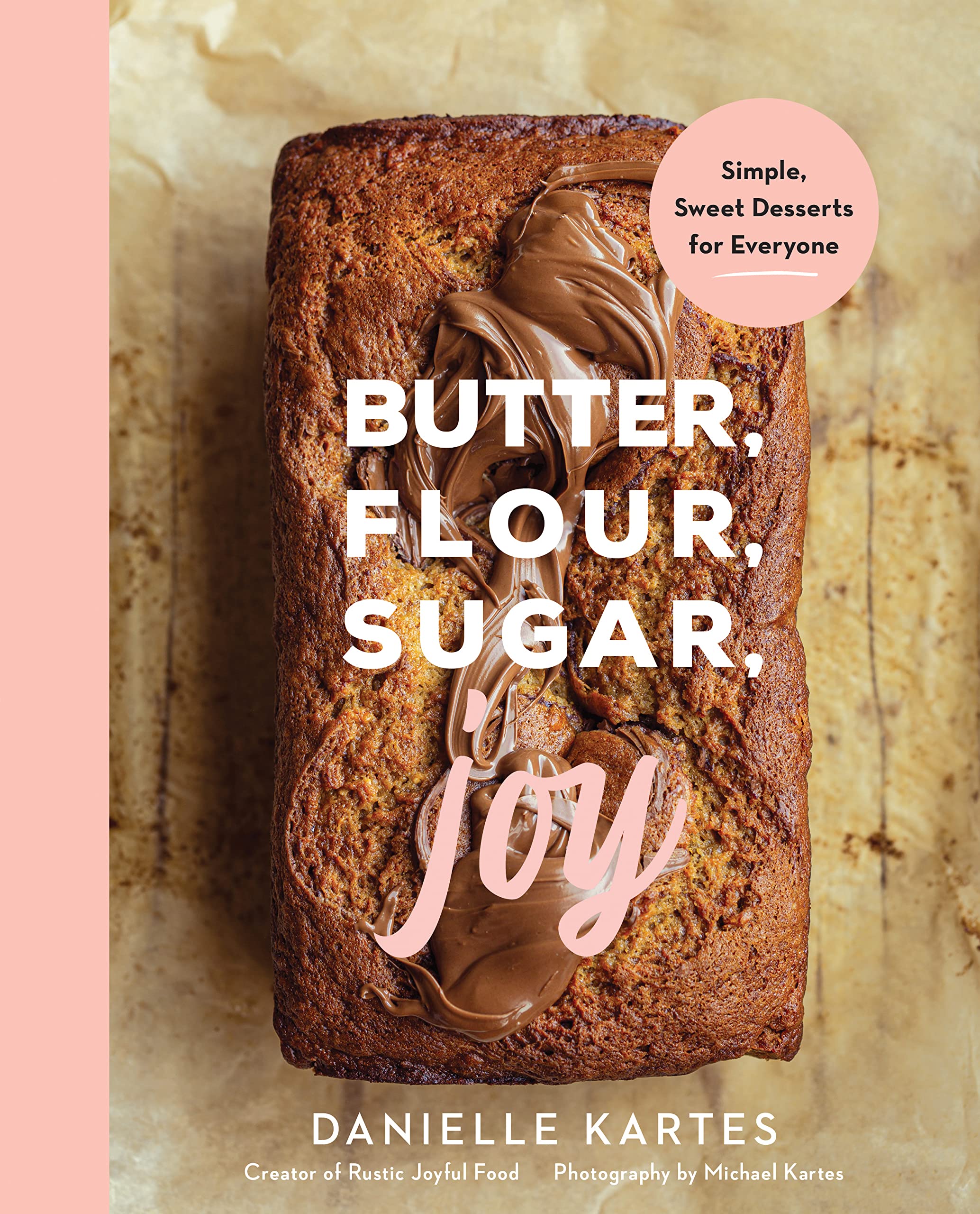 Cookbook Preview Butter, Flour, Sugar, Joy by Danielle Kartes (2023